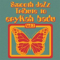 Erykah Badu Smooth Jazz Tribute, Volume 2 - Erykah Badu