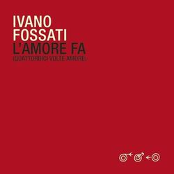L'amore fa - Ivano Fossati