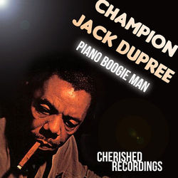 Piano Boogie Man - Champion Jack Dupree