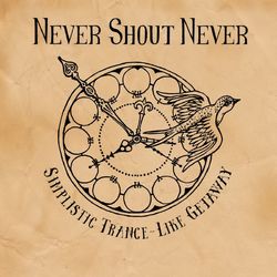 Simplistic Trance-Like Getaway - Never Shout Never