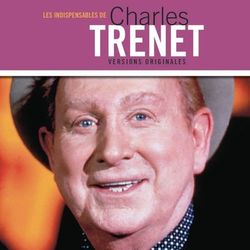 Les indispensables - Charles Trenet