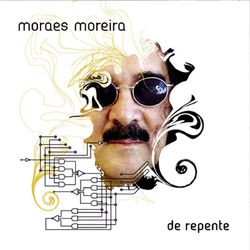 De Repente - Moraes Moreira