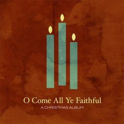 O Come All Ye Faithful - Kutless
