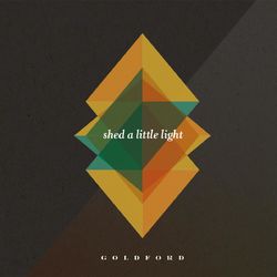 Shed a Little Light - GoldFord