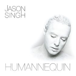 Humannequin - Jason Singh