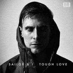 Tough Love - Sailor & I