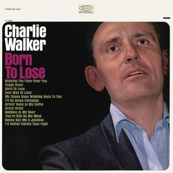 Born to Lose - Charlie Walker