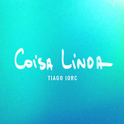 Coisa Linda - Single - Tiago Iorc