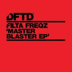 Master Blaster EP - Filta Freqz
