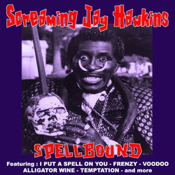 Spellbound - Screaming Jay Hawkins