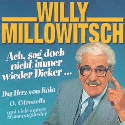 Ach sag' doch nicht immer wieder Dicker - Willy Millowitsch