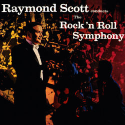 Rock 'N' Roll Symphony - Raymond Scott