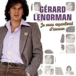 Je Vous Reparlerai D'Amour - Gerard Lenorman