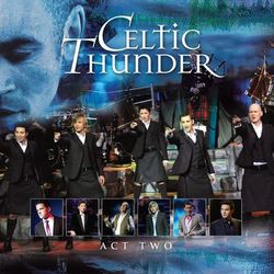 The Show Act Two - Celtic Thunder