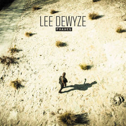 Frames - Lee Dewyze