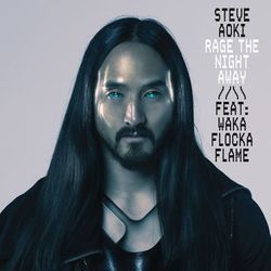 Rage the Night Away - Steve Aoki