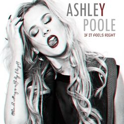 If It Feels Right - Single - Ashley Poole