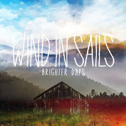 Brighter Days - Wind In Sails