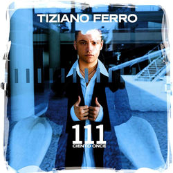 111 Ciento Once - Tiziano Ferro
