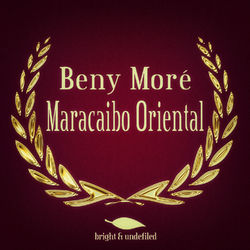 Maracaibo Oriental - Beny Moré