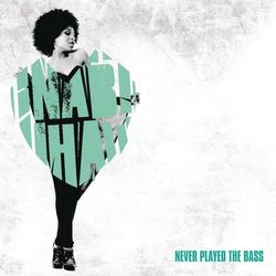 Never Played The Bass (Remixes) - Nabiha