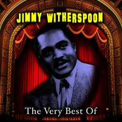 The Very Best Of - Jimmy Witherspoon