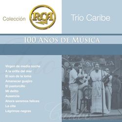 RCA 100 Anos De Musica - Segunda Parte - Trio Caribe