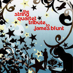 The String Quartet Tribute to James Blunt - James Blunt