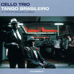 Tango Brasileiro - Cello Trio