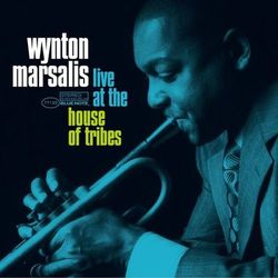 Live at The House Of Tribes - Wynton Marsalis