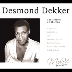 Desmond Dekker - The Israelites, All The Hits - Desmond Dekker