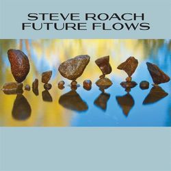 Future Flows - Steve Roach