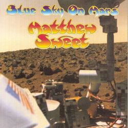 Blue Sky On Mars - Matthew Sweet