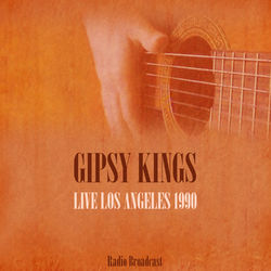 Gipsy Kings Live los Angeles 1990 - Gipsy Kings