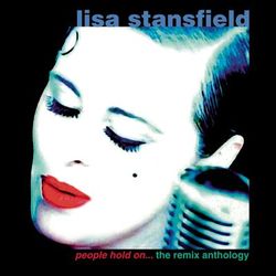 People Hold On: The Remix Anthology (Deluxe) - Lisa Stansfield