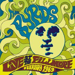 Live At The Fillmore - February 1969 - The Byrds
