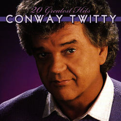 20 Greatest Hits - Conway Twitty