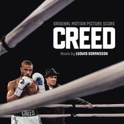 Creed (Original Motion Picture Score) - Ludwig Goransson