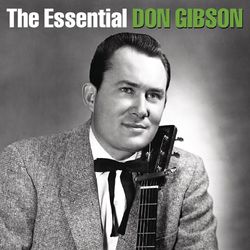 The Essential Don Gibson - Don Gibson