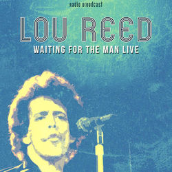 Lou Reed: Waiting for the Man Live - Lou Reed