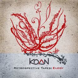 Retrospective Tapes - Elegy - Koan