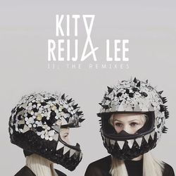 II: The Remixes - Kito & Reija Lee