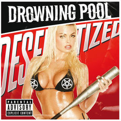 Desensitized - Drowning Pool