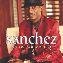 Love You More - Sanchez