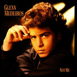 Not Me - Glenn Medeiros