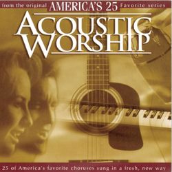 Acoustic Worship - America's 25 Favorite Praise and Worship - Studio Musicians