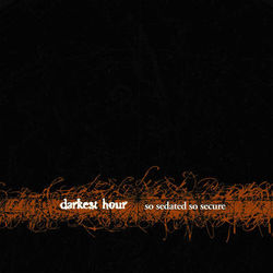 So Sedated, So Secure (Bonus Version) - Darkest Hour