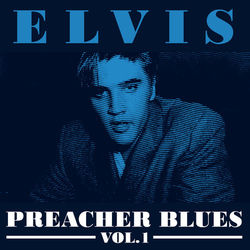 Elvis - Preacher Blues Vol.1 - Elvis Presley
