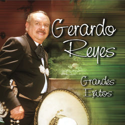 Grandes Exitos Vol. I - Gerardo Reyes