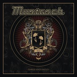 Feared and Hated - Mustasch